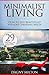 Minimalist Living: How to Live Beautifully Without Spending Much: 29 Original Tips to Start Right Now. Change Your Mindset and Live a Happier Life!