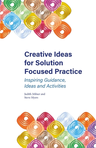 Creative Ideas for Solution Focused Practice (Paperback)