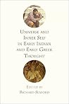 Universe and Inner Self in Early Indian and Early Greek Thought Universe and Inner Self in Early Indian and Early Greek Thought