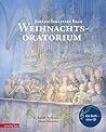 Weihnachtsoratorium: Von Johann Sebastian Bach