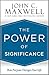 The Power of Significance: How Purpose Changes Your Life