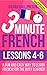 3 Minute French: Lessons 4-...