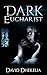Dark Eucharist (The David D...