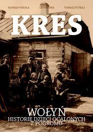 Kres. Wołyń, historie dzieci ocalonych z pogromu (Paperback)