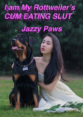I am My Rottweiler's Cum Eating Slut