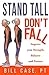 Stand Tall, Don't Fall: Improve Your Posture, Balance and Strength