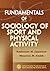 Fundamentals of Sociology of Sport and Physical Activity (Fundamentals of Sport/Exer Sci)