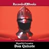 Don Quixote by Miguel de Cervantes Saavedra