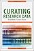 Curating Research Data, Volume Two: A Handbook of Current Practice