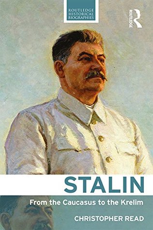 Stalin: From the Caucasus to the Kremlin (Routledge Historical Biographies)