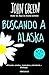 Buscando a Alaska by John Green Buscando a Alaska by John Green