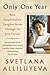 Only One Year: A Memoir – Stalin's Daughter's Defection from Communist USSR to Freedom in America
