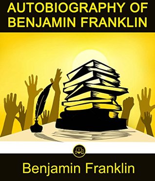 Autobiography Of Benjamin Franklin / Narrative Of The Life Of Frederick Douglass