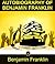 Autobiography Of Benjamin Franklin / Narrative Of The Life Of Frederick Douglass