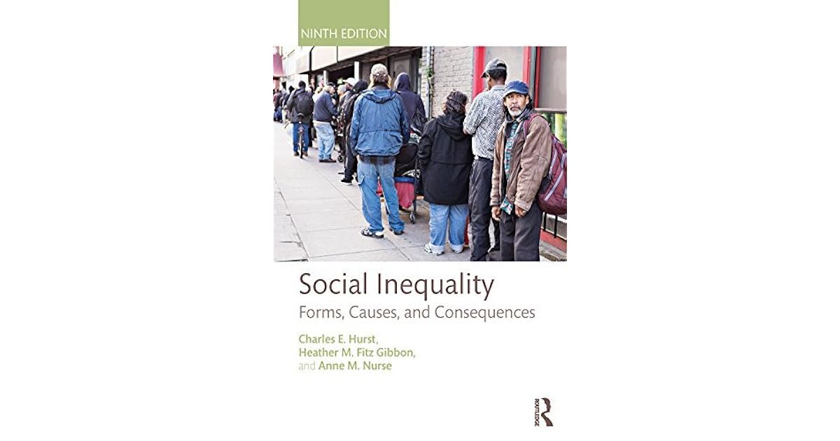 Social Inequality Forms, Causes, and Consequences by Charles E. Hurst