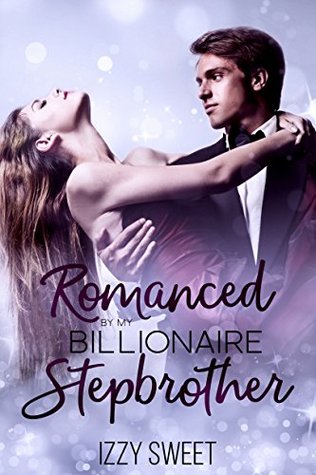 Romanced by My Billionaire Stepbrother (Kindle Edition)