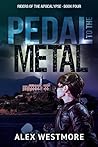 Pedal to the Metal by Alex Westmore