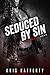Seduced by Sin (An Unlikely Hero, #3)