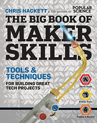 The Big Book of Maker Skills: Tools & Techniques for Building Great Tech Projects (Kindle Edition)