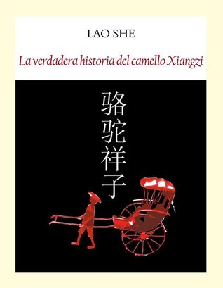 Portada de La verdadera historia del Camello Xiangzi, de Lao She