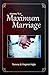 Journey To A Maximum Marriage