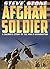 Afghan Soldier: A US Soldier's Story of the War in Afghanistan