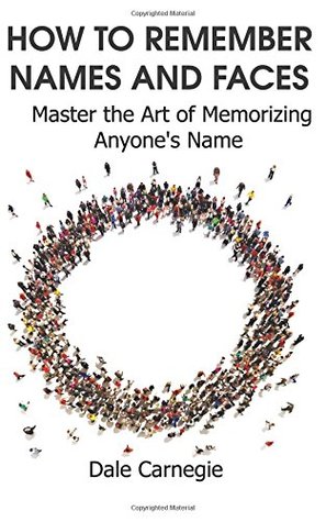 How to Remember Names and Faces: Master the Art of Memorizing Anyone's Name (Paperback)