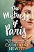 The Mistress of Paris: The 19th-Century Courtesan Who Built an Empire on a Secret