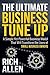 The Ultimate Business Tune Up: A Simple Yet Powerful Business Model That Will Transform the Lives of Small Business Owners