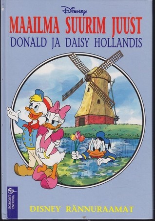 Maailma suurim juust : Donald ja Daisy Hollandis