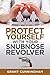 Protect Yourself With Your Snubnose Revolver