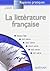 La litterature francaise. Auteurs, oeuvres, genres et mouveme... by Cécile de Ligny
