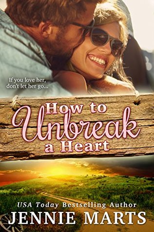 How To Unbreak A Heart (Kindle Edition)