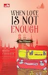 When Love is Not ...