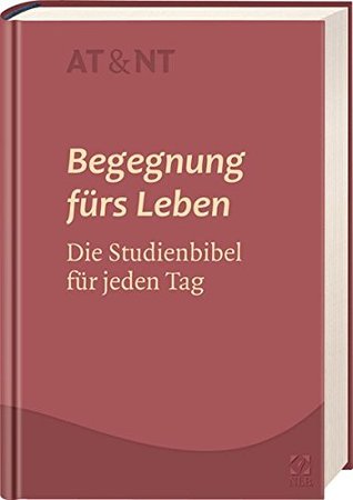 Begegnung fürs Leben: Die Studienbibel für jeden Tag (NLB)