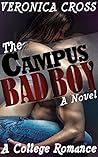 The Campus Bad Boy by Veronica Cross The Campus Bad Boy by Veronica Cross