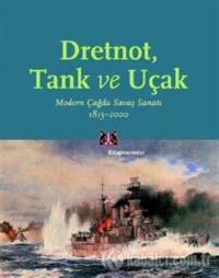 Dretnot, Tank ve Uçak Modern Çağda Savaş Sanatı 1815-2000