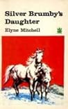 Silver Brumby's Daughter by Elyne Mitchell