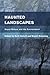 Haunted Landscapes by Ruth Heholt