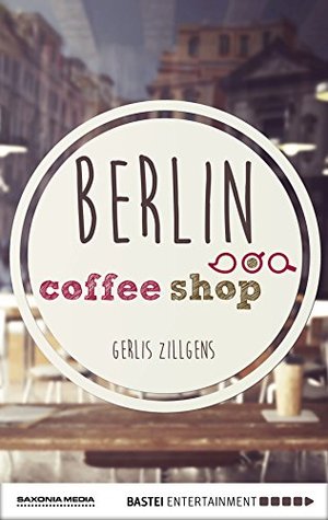 Berlin Coffee Shop (Kindle Edition)