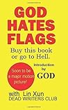 God Hates Flags! Buy This Book or Go to Hell. by Lin Xun God Hates Flags! Buy This Book or Go to Hell. by Lin Xun