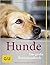 Hunde. Das grosse Praxishan...