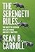 The Serengeti Rules by Sean B. Carroll
