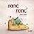 Ronc Ronc