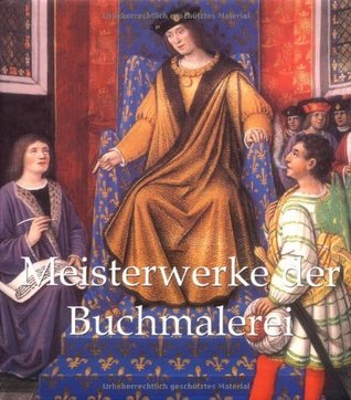 Meisterwerke der Buchmalerei (German Edition)