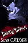 Book cover for Bend, Don't Break (Serpentine #2)