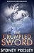The Crumpled Sword by Sydney Presley