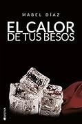 El calor de tus besos