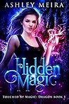 Hidden Magic (Touched By Magic: Dragon #1) Book cover for Hidden Magic (Touched By Magic: Dragon #1)