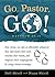 Go, Pastor. Go! by Dell Shiell